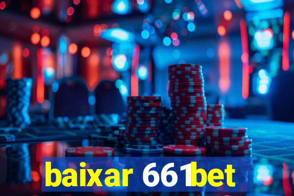 baixar 661bet